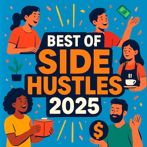 Best of Side Hustles 2025